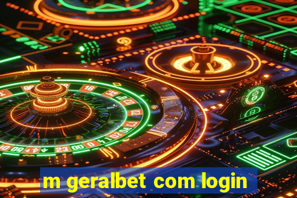 m geralbet com login